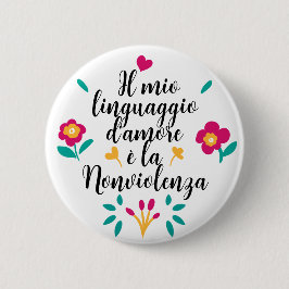 Il mio linguagggio d'amore e re la Nonviolenza 缶バッジ