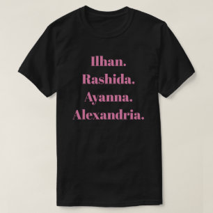 Ilhan。 Ayanna。 Rashida。 アレキサンドリア。 暗い Tシャツ