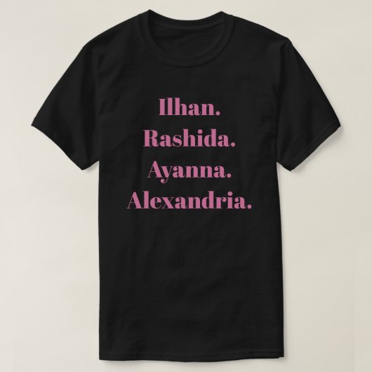 Ilhan。 Ayanna。 Rashida。 アレキサンドリア。 暗い Tシャツ (デザイン正面)