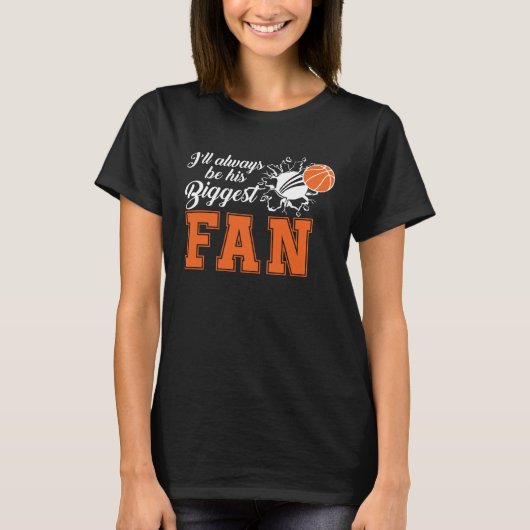 Ill always be his biggest fan Cute Basketball Mom Tシャツ (正面)