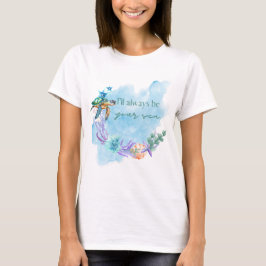 I'll always be your sea - mommy tee tシャツ