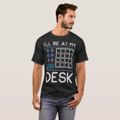 Ill Be At My Desk Funny Sound Engineer Gift Tシャツ (正面フル)