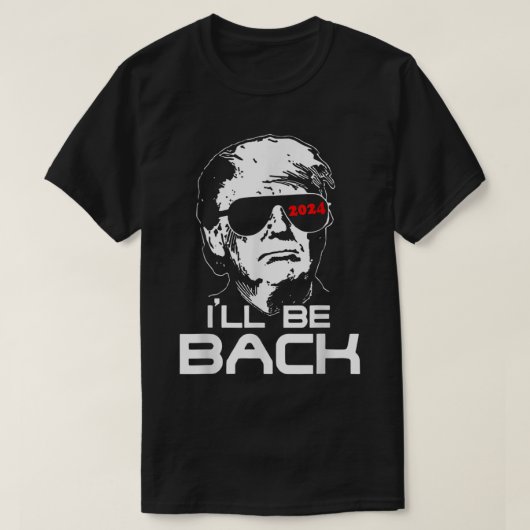 Ill Be Back trump Terminator Funny Unisex  Tシャツ (デザイン正面)