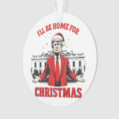 I'll be home for Christmas Trump Won Inaguration  オーナメント (正面)