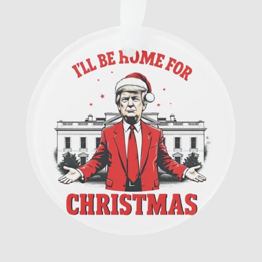 I'll be home for Christmas Trump Won Inaguration  オーナメント (正面)
