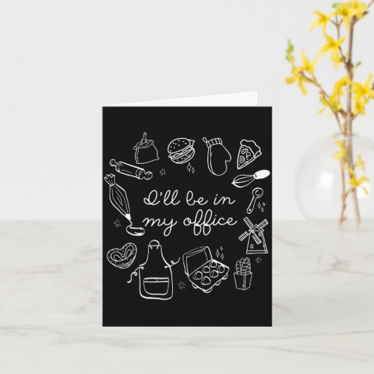 I'll Be In My Office Funny Baking Home Baker Cooki カード (黄色い花)