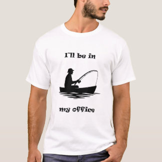 I'll Be In My Office Funny Fishing Gift Tシャツ