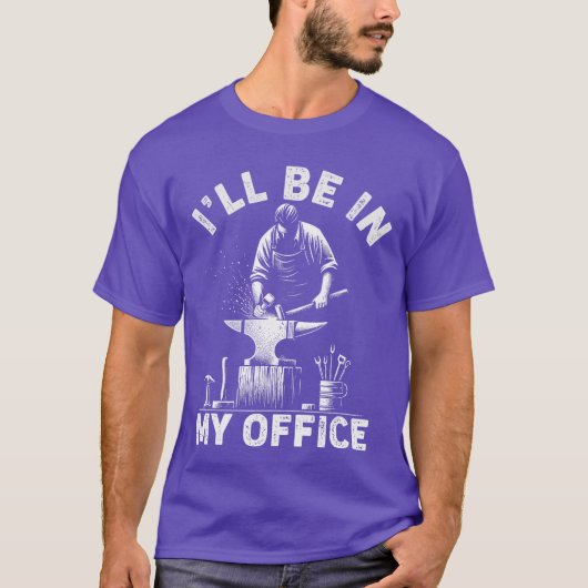 Ill Be In My Office Funny Forging Forge Anvil Blac Tシャツ (正面)
