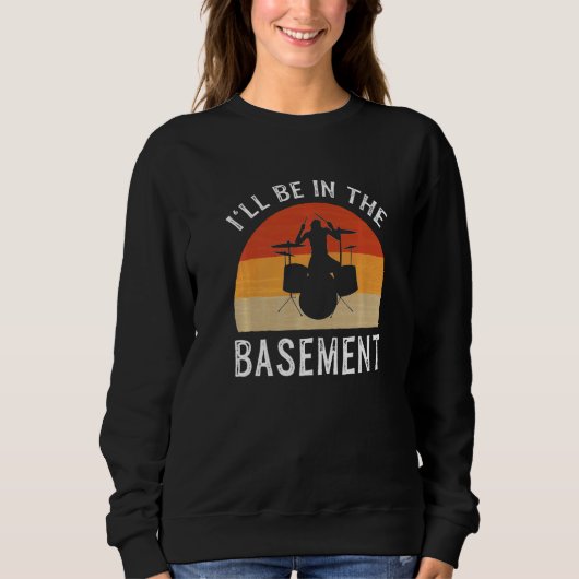 I'll Be In The Basement Drummer スウェットシャツ (正面)