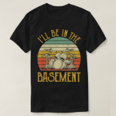I'll Be In The Basement Tshirt Drum Set Drumming D Tシャツ (デザイン正面)