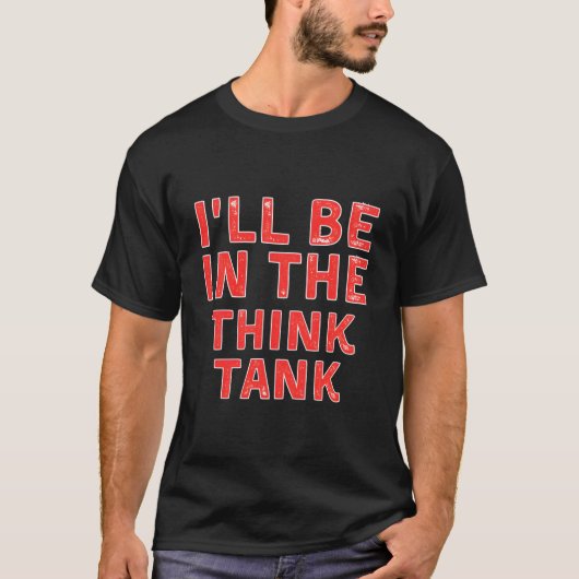 I'Ll Be In The Think Tank Brainstorming Tシャツ (正面)