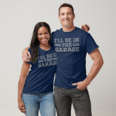 Ill Be inhe Garage Men Fathers Day Dad Grandpa gif Tシャツ (ユニセックス)
