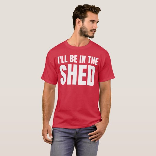 Ill Be Inhe Shed Funny Gift For Dad girl Tシャツ (正面フル)