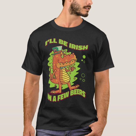 I'll Be Irish In A Few Beers Tradition Saint Tシャツ (正面)