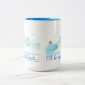 I'll Be Right Back  ツートーンマグカップ (中央)