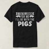 I'll Be With The Pigs Pigs 3225 Tシャツ (デザイン正面)