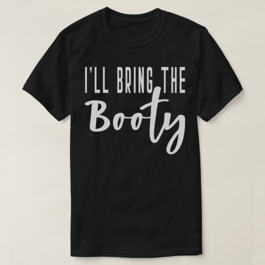 I'll Bring The Booty Bride Bridal Hen Party Do Nig Tシャツ (デザイン正面)