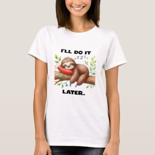 I'll Do It Later Sloth Tシャツ (正面)