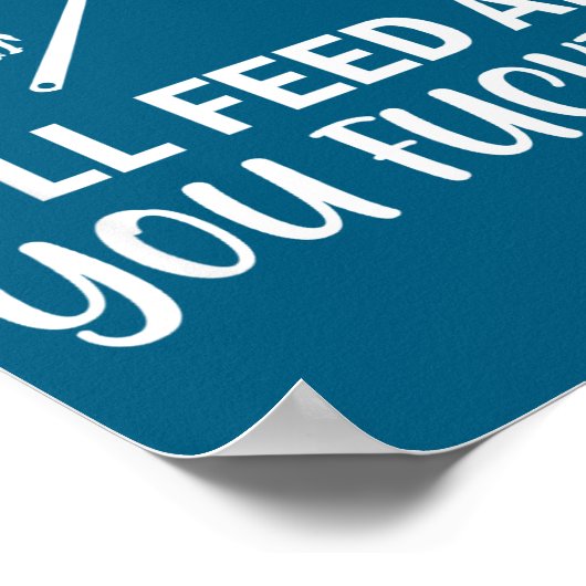 I'll Feed All You Forers Funny Grilling Quote Bbq ポスター (角)