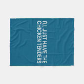 I'll Just Have The Chicken Tenders Funny Quote Chi フリースブランケット (正面(横))