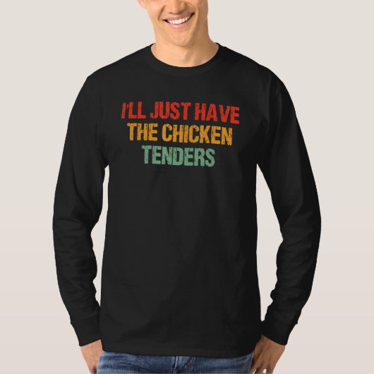 I'll Just Have The Chicken Tenders Groovy Quote Ap Tシャツ (正面)