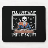 I'll Just Wait Until It's Quiet Born Halloween Cof マウスパッド (正面)