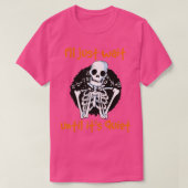 I'll Just Wait Until It's Quiet Funny Skeleton Tea Tシャツ (デザイン正面)