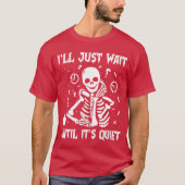 Ill Just Wait Until Its Quiet Halloween Teacher Sk Tシャツ (正面)