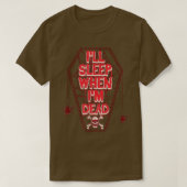 I'll Sleep When I'm Dead Funny Halloween Costume Tシャツ (デザイン正面)