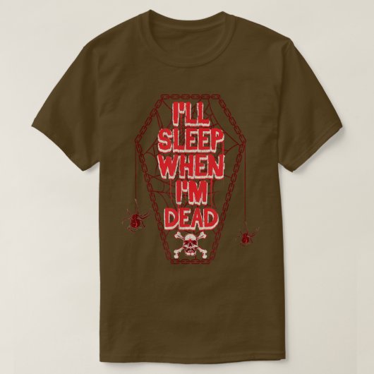 I'll Sleep When I'm Dead Funny Halloween Costume Tシャツ (デザイン正面)
