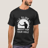 I'll slide it right in your hole - Cornhole Tシャツ (正面)