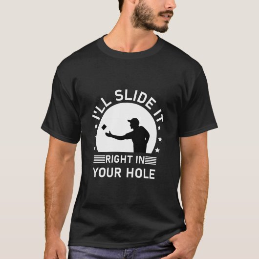I'll slide it right in your hole - Cornhole Tシャツ (正面)