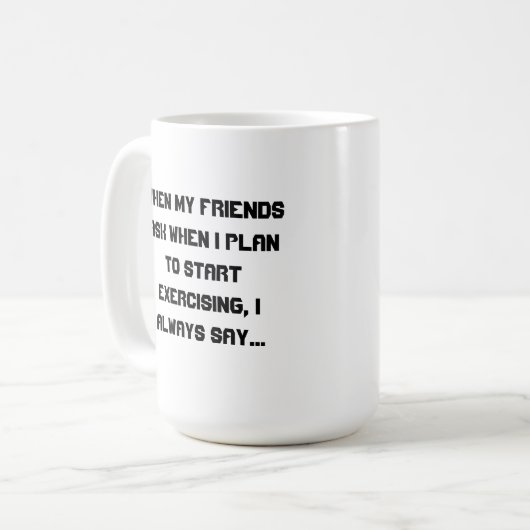 I'll Start Tomorrow コーヒーマグカップ (正面左)