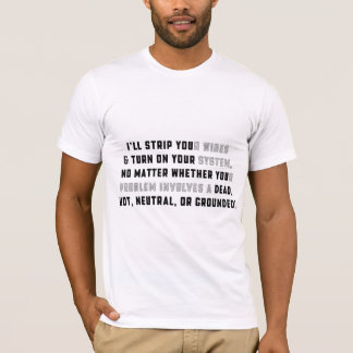 I'll STRIP YOUr Wires Tシャツ