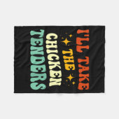 I'll Take The Chicken Tenders Funny Quote  フリースブランケット (正面(横))