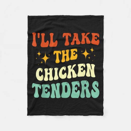 I'll Take The Chicken Tenders Funny Quote  フリースブランケット (正面)