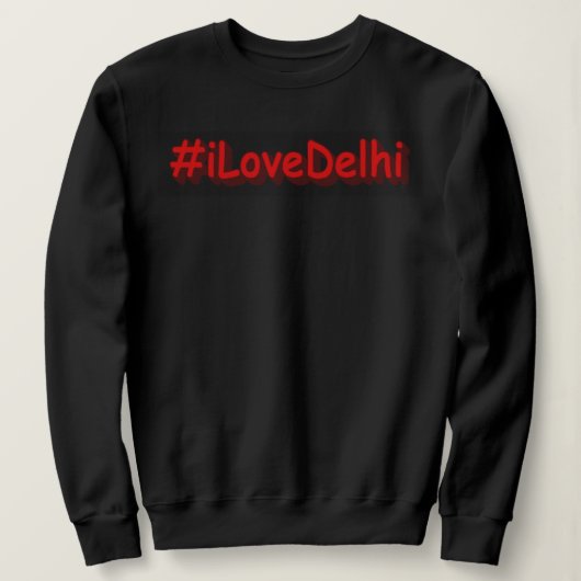 "#iLoveDelhi" Cute Design. Buy Now スウェットシャツ (デザイン正面)