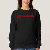 "#iLoveDelhi" Cute Design. Buy Now スウェットシャツ (正面)