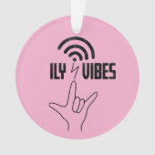 ILY Vibes - ASL Design  オーナメント (正面)