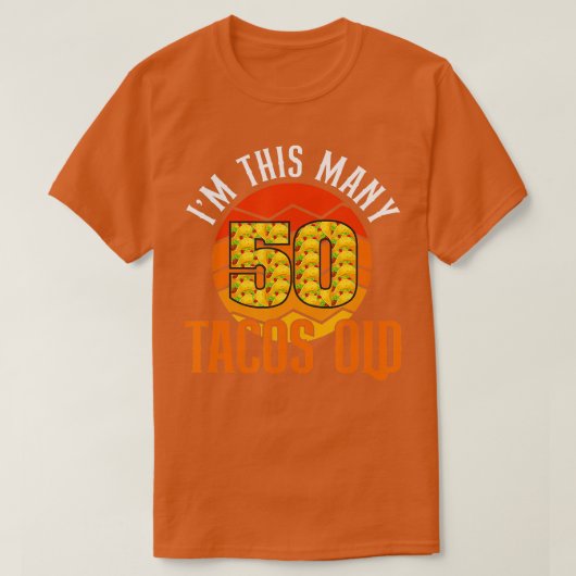 Imこの多くのタコス古い50誕生日おもしろいCinco d Tシャツ (デザイン正面)