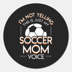 Imこれを叫ばないことはサッカーのお母さんの声です ラウンドシール
