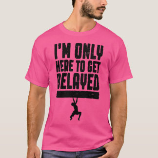 ImのみBelayed Rock登山登山者を得るために Tシャツ