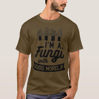 IMはモレルキノコの良い菌類おもしろいミーム Tシャツ