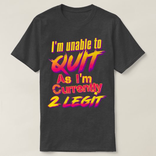 Imは現在ImとしてはLegit 2を使用できない Tシャツ (デザイン正面)