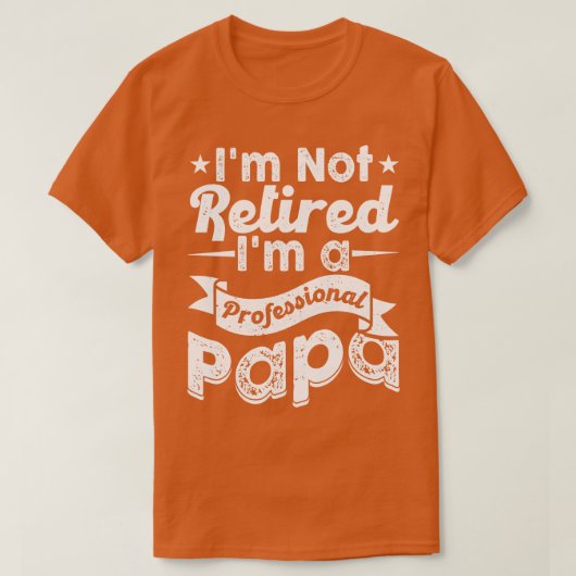 Imは退職したIm AプロフェッショナルPaPa Tシャツ (デザイン正面)