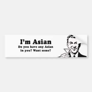 IMアジア人-あなたのアジア人があります バンパーステッカー