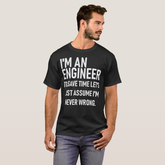 Imエンジニア。 時間を仮定します右のImを常に節約して下さい Tシャツ (正面フル)