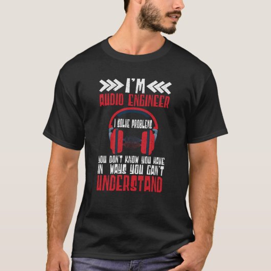 ImオーディオエンジニアI問題を解決するオーディオエンジニア Tシャツ (正面)