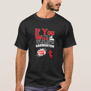 Imワイルドバカッコいいドミントンゲームスポーツ Tシャツ