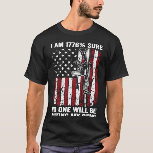 I'm 1776 Sure No One Is Taking My Guns AR15 Gun ON Tシャツ (正面)